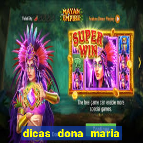 dicas dona maria jogo do bicho